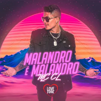 Malandro É Malandro by Mc CL