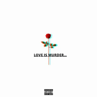 Love Is Murder... by Young Jay