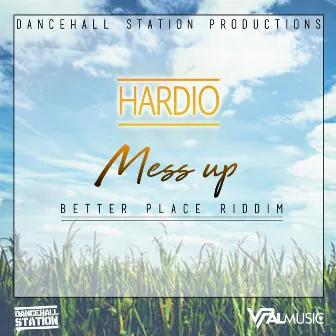 Mess Up by Hardio