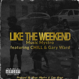 Like the Weekend by Music Mystro