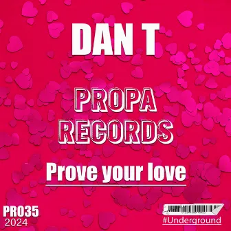 Prove Your Love by DAN T