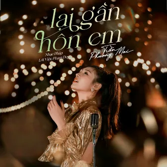 Lại Gần Hôn Em by Trần Phương Mai