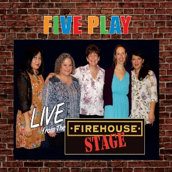 Five Play (Live from the Firehouse Stage) by Five Play