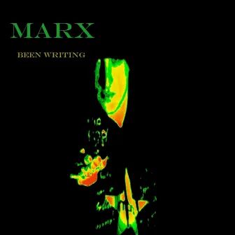 Been Writing by Marx