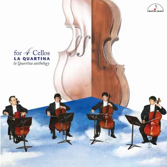 for 4 Cellos by ラ・クァルティーナ