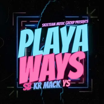 Playa Ways (feat. SB & YS) by Kr Mack