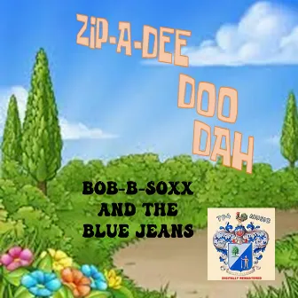 Zip-A-Dee-Doo-Dah by Bob B. Soxx & The Blue Jeans