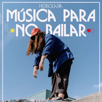 Musica Para No Bailar by Herbolaria