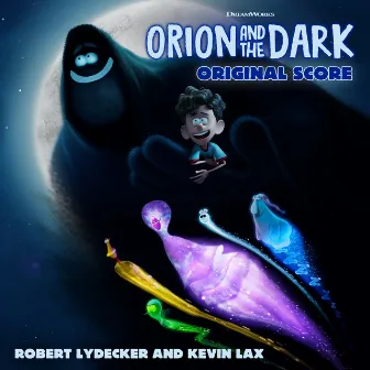 Orion and the Dark (Original Score) by Robert Lydecker