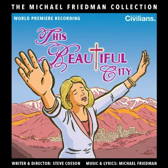 This Beautiful City (The Michael Friedman Collection) [World Premiere Recording] by Michael Friedman