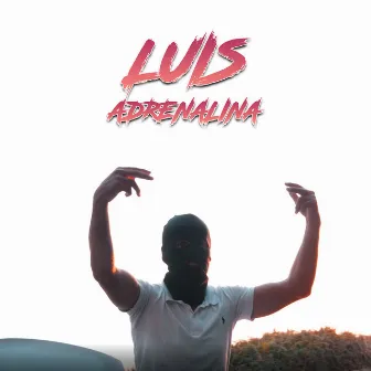 Adrenalina by Luis