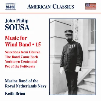 Sousa: Music for Wind Band, Vol. 15 by Marine Band Of The Royal Netherlands Navy