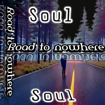 Road to Nowhere by Soul