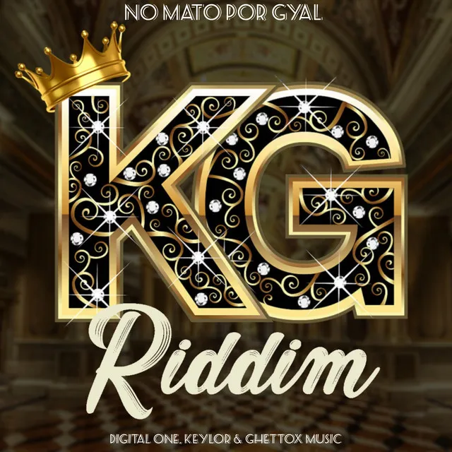 NO MATO POR GYAL (KG RIDDIM)