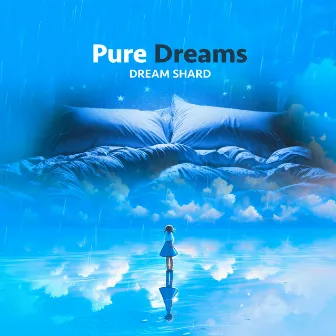 Pure Dreams by Dream Shard