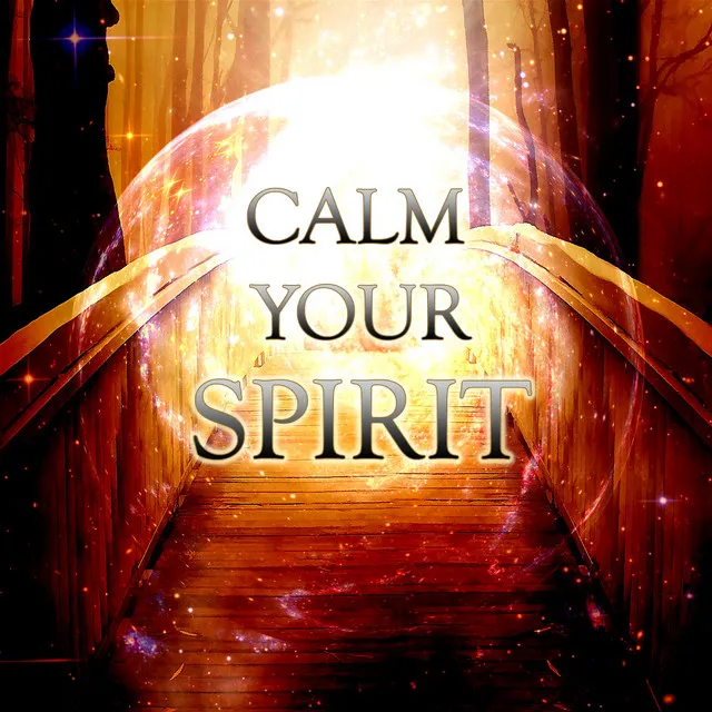 Calm Your Spirit