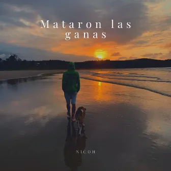 Mataron las Ganas by Nicoh