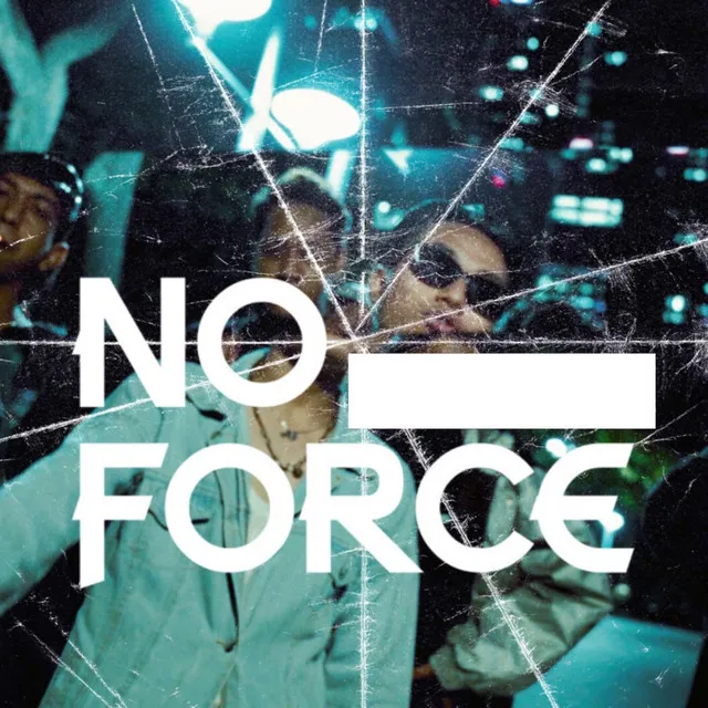 NO FORCE