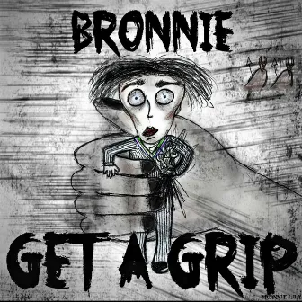 Get A Grip - EP by Bronnie