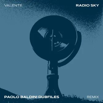 Radio Sky (Paolo Baldini DubFiles Remix) by VALENTE