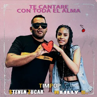 Te Cantare Con Toda el Alma by Steven Zucar