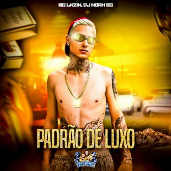 Padrão de Luxo by DJ NOAH SC