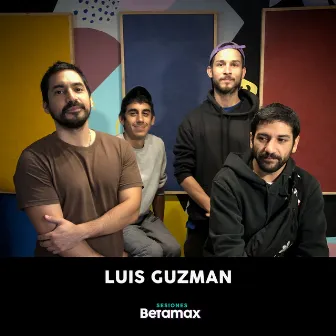 Sesiones Betamax - Luis Guzmán (En Vivo) by Estudio Betamax