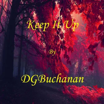 Keep It Up by DGBuchanan