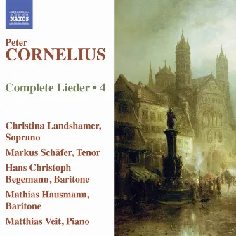 Cornelius: Complete Lieder, Vol. 4 by Markus Schäfer