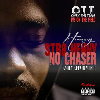 Str8 Henny No Chaser by Hennessey