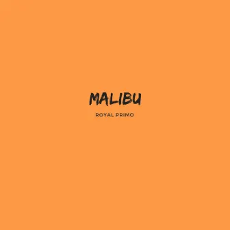 Malibu by Royal Primo