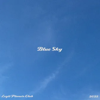 Blue Sky by Legit Planets Club