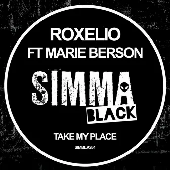 Take My Place by Roxelio