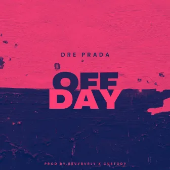 Off Day by Dre Prada