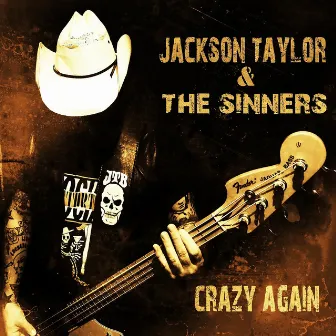 Crazy Again by Jackson Taylor & the Sinners