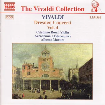 VIVALDI: Dresden Concertos, Vol. 4 by Cristiano Rossi