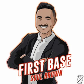 First Base by Soul Brown