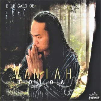 E Le Galo Oe by Vaniah Toloa