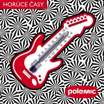 Horúce časy by Polemic