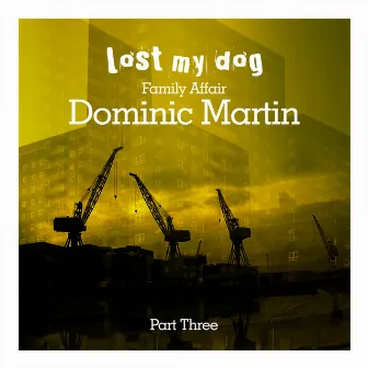 Family Affair: Dominic Martin (Part Three) by Dominic Martin