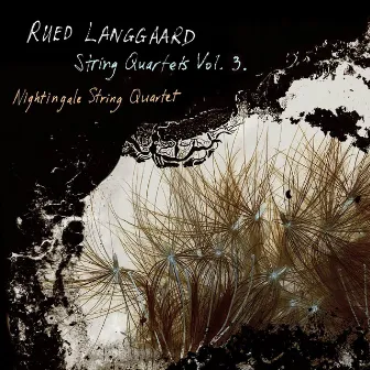 Langgaard: String Quartets, Vol. 3 by Nightingale String Quartet