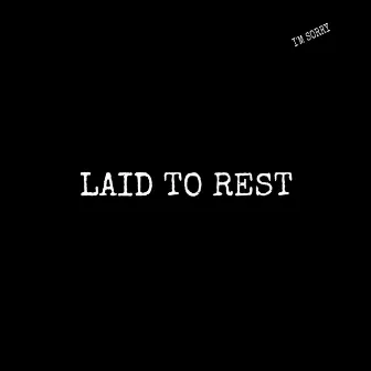 LAID TO REST (I'm sorry) by Qobi