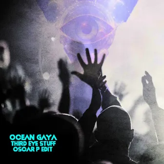 Third Eye Stuff (Oscar P Edit) by Ocean Gaya