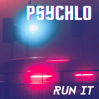 Run It by Psychlo