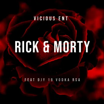 Rick & Morty by Vicious Ent