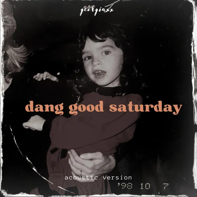 Dang Good Saturday - acoustic version