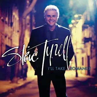 I’ll Take Romance by Steve Tyrell