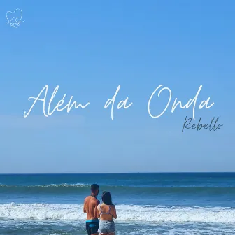 Além da Onda by Rebello