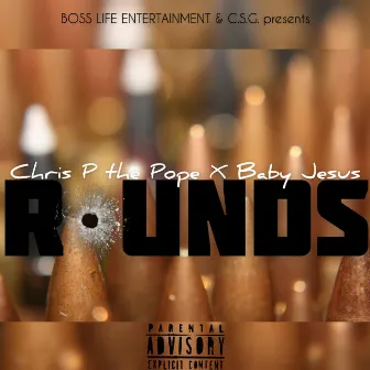 Rounds by Chris P The Pope