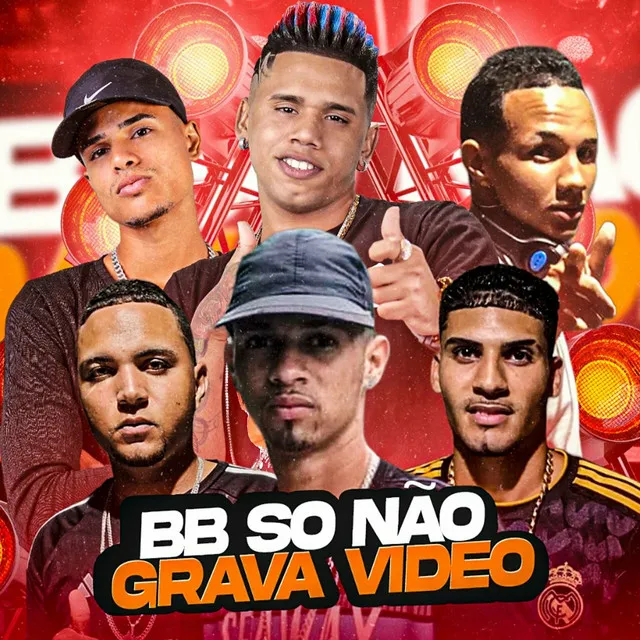 BB So Não Grava Video (feat. EO DD, Daniel Oxato & Mc Tavinho CBP)